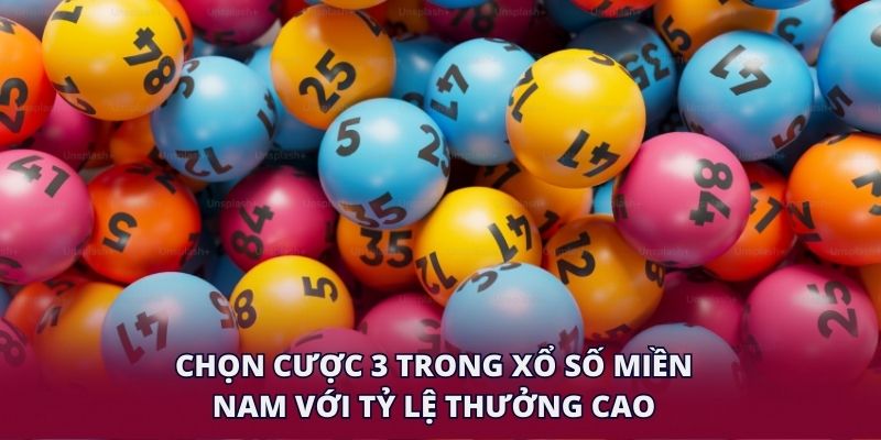 Chọn cược 3 trong xổ số miền nam với tỷ lệ thưởng cao.