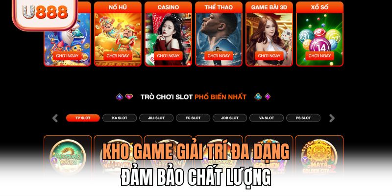 Kho game giải trí đa dạng, đảm bảo chất lượng.